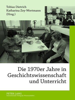 cover image of Die 1970er Jahre in Geschichtswissenschaft und Unterricht